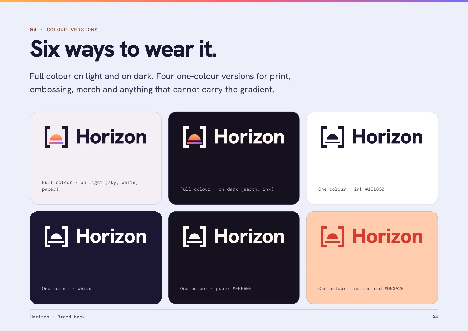 04 Colour versions. Six ways to wear it, from full colour to one colour for print and embossing.
